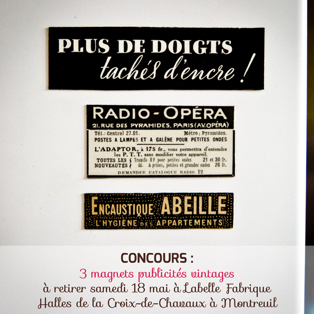 3 magnets de publicités vintages à gagner et à retirer samedi 18 mais au salon Labelle Fabrique aux Halles de la Croix-de-Chavaux à Montreuil
